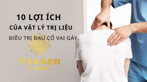 10 Lợi ích của vật lý trị liệu trong giảm đau cổ vai gáy